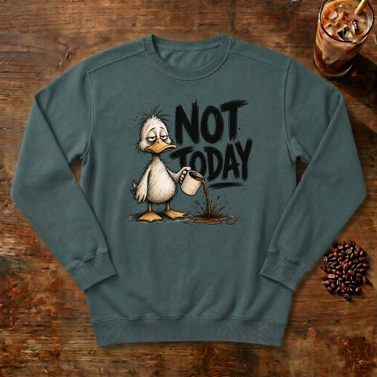 Not Today Duck Sweatshirt in Blue Spruce, a grumpy little duck