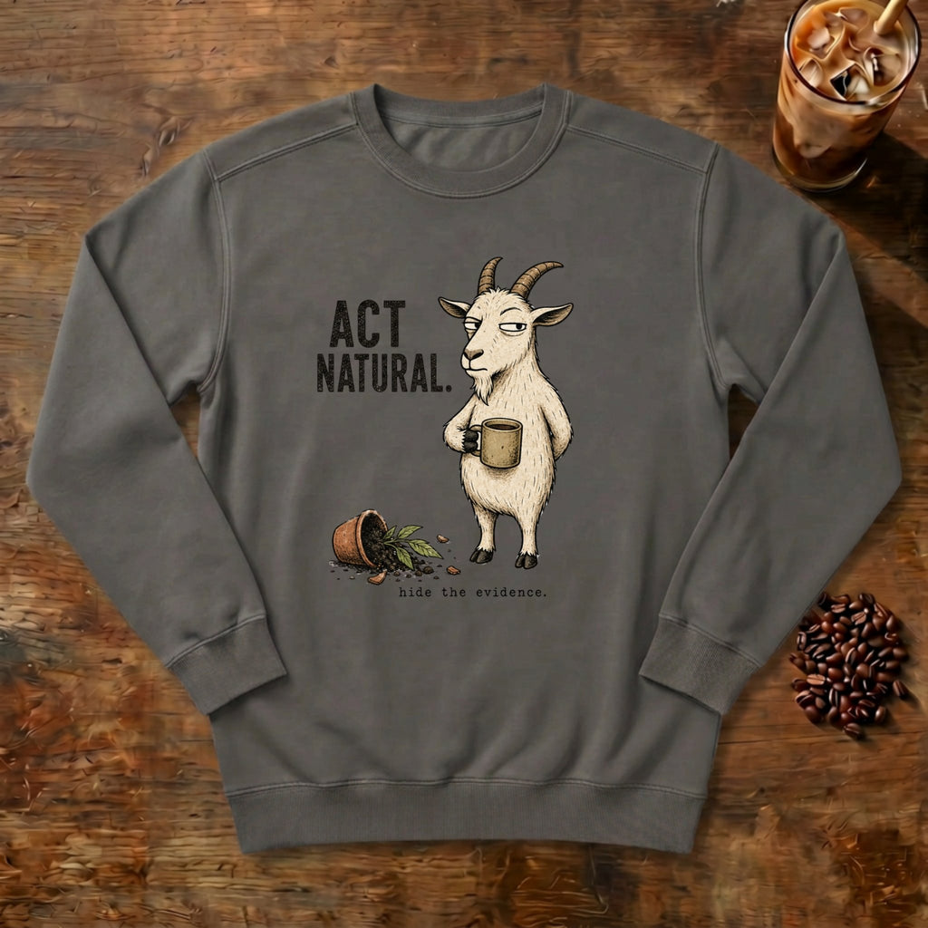 Act Natural Goat Sweatshirt in Pepper, a suspiciously calm goat holding a coffee mug