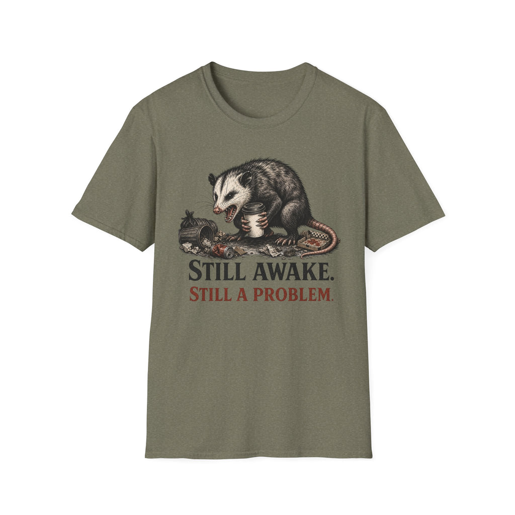 "Still Awake. Still A Problem."T-Shirt