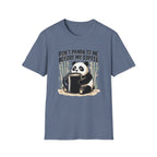 “Don’t Panda To Me Before My Coffee” T-Shirt