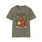 Bear With Me Before Coffee T-Shirt