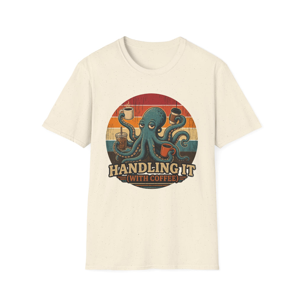 Handling It With Coffee T-Shirt