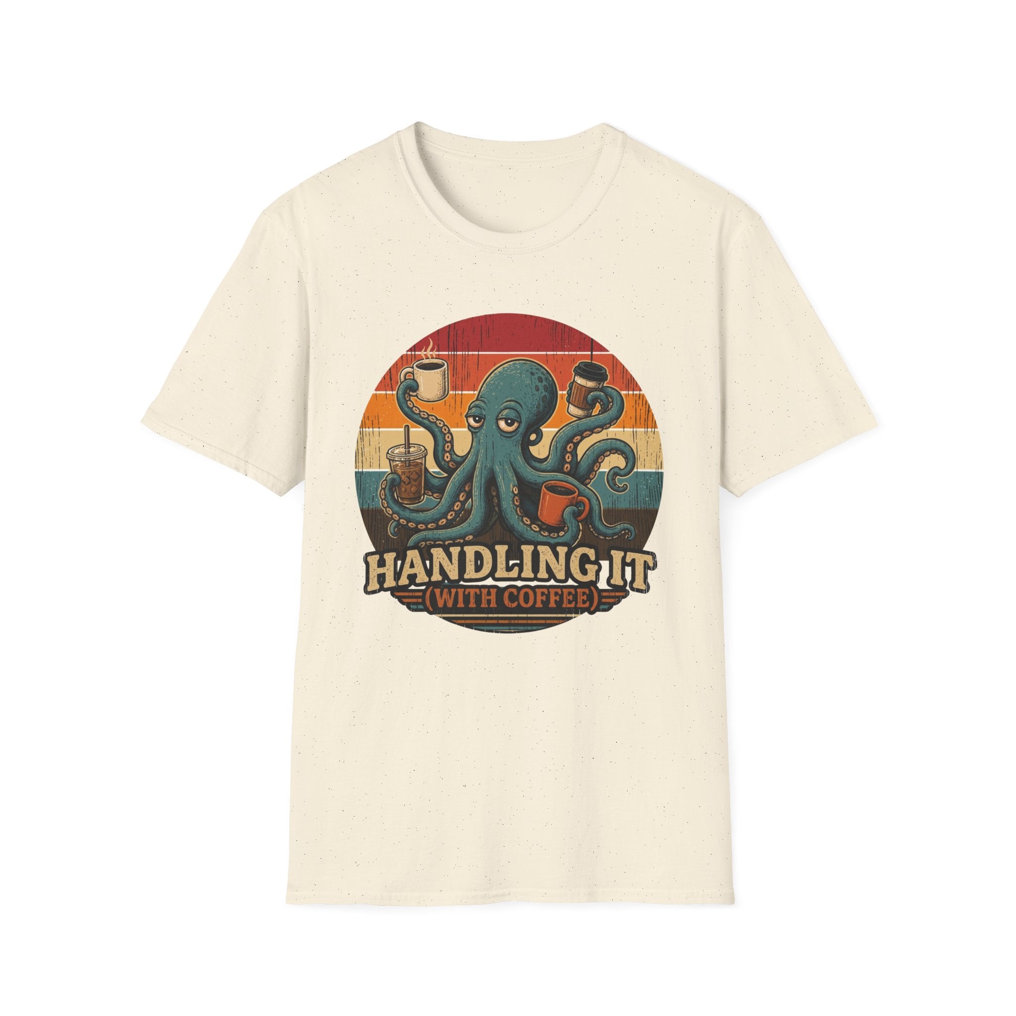 Handling It With Coffee T-Shirt