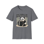 “Don’t Panda To Me Before My Coffee” T-Shirt