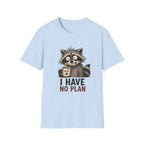 I Have No Plan T-Shirt