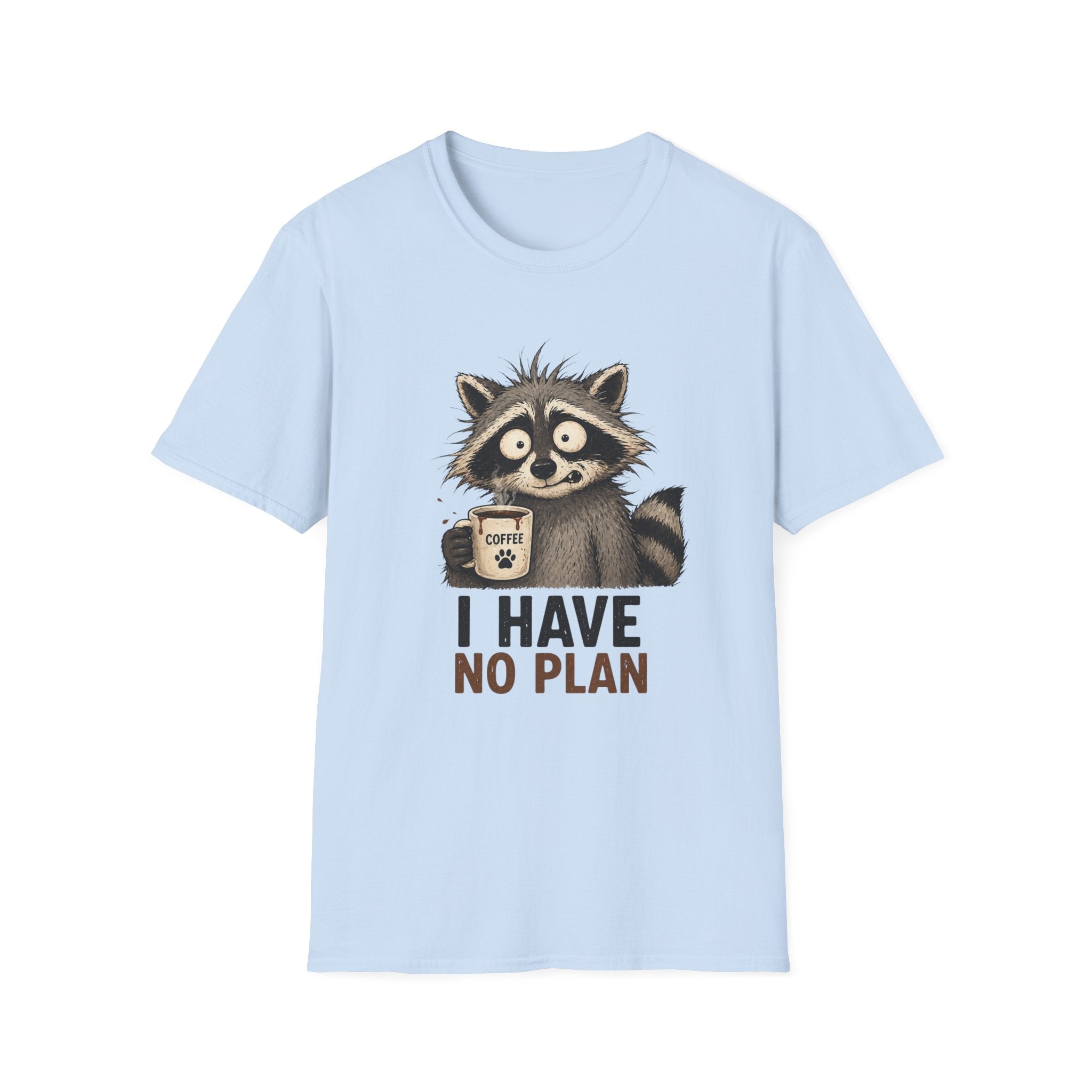 I Have No Plan T-Shirt