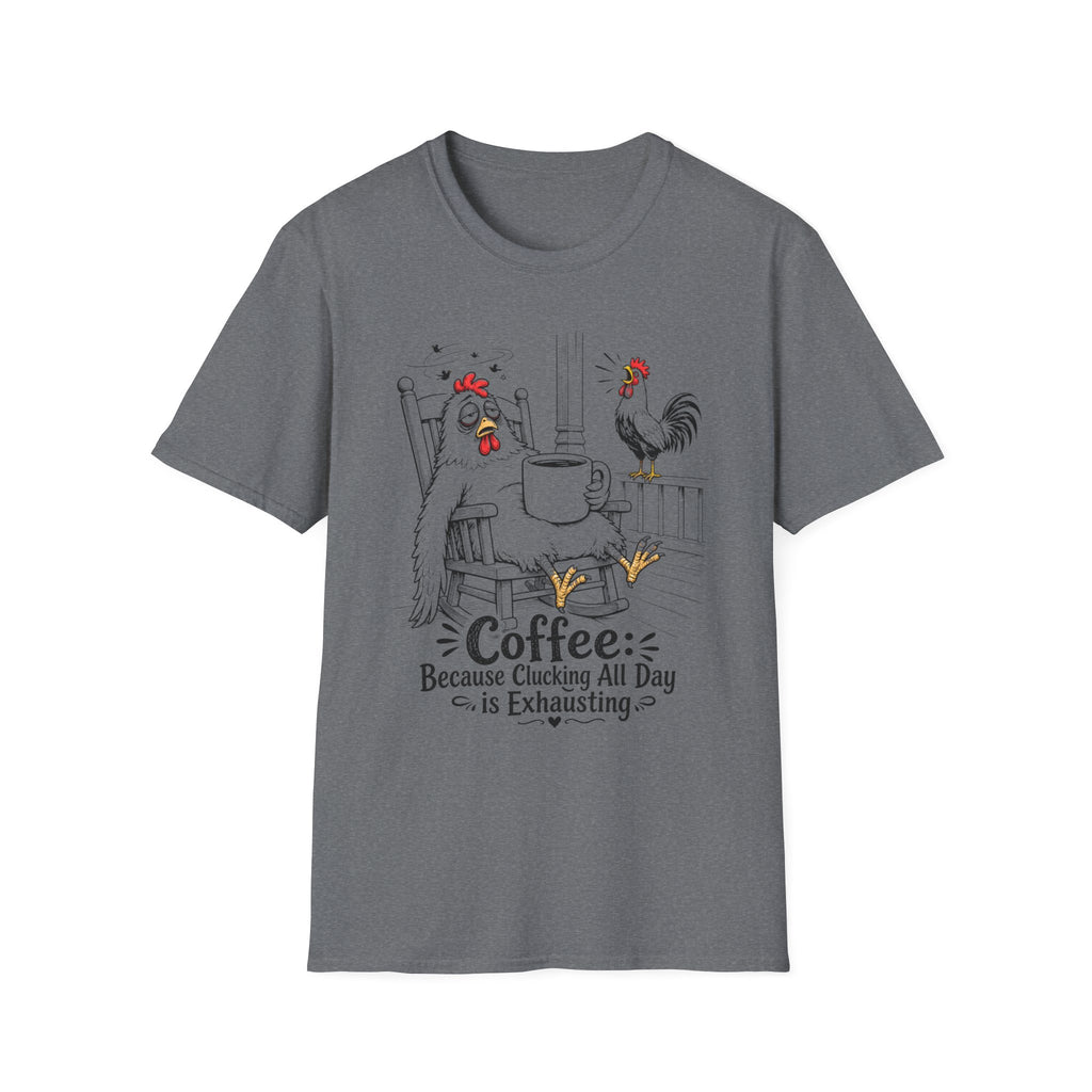 Clucking All Day T‑Shirt