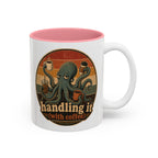 Handling It With Coffee Octopus Mug, another view. Sleepy octopus juggling four coffees with “Handling It (With Coffee)” text