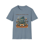 I Need All Eight Cups T-shirt