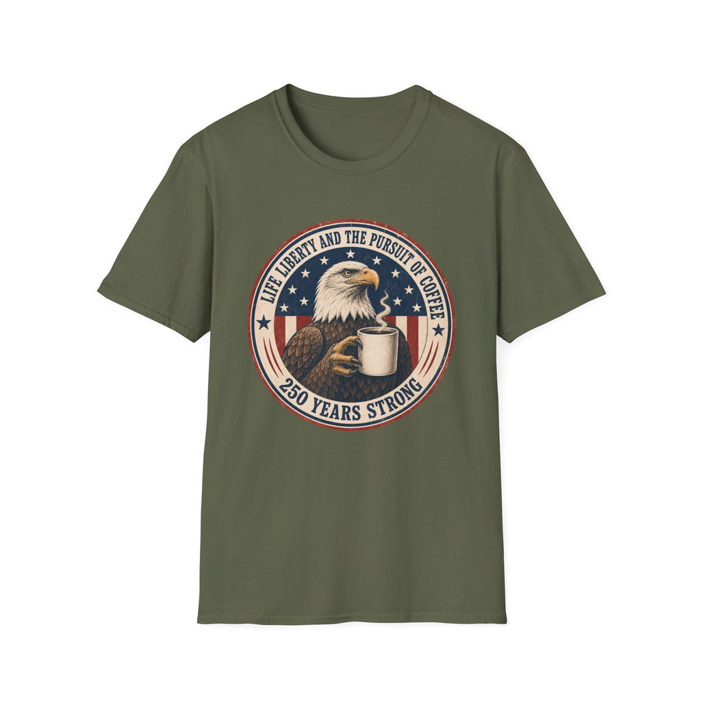 Life, Liberty and the Pursuit of Coffee T-Shirt
