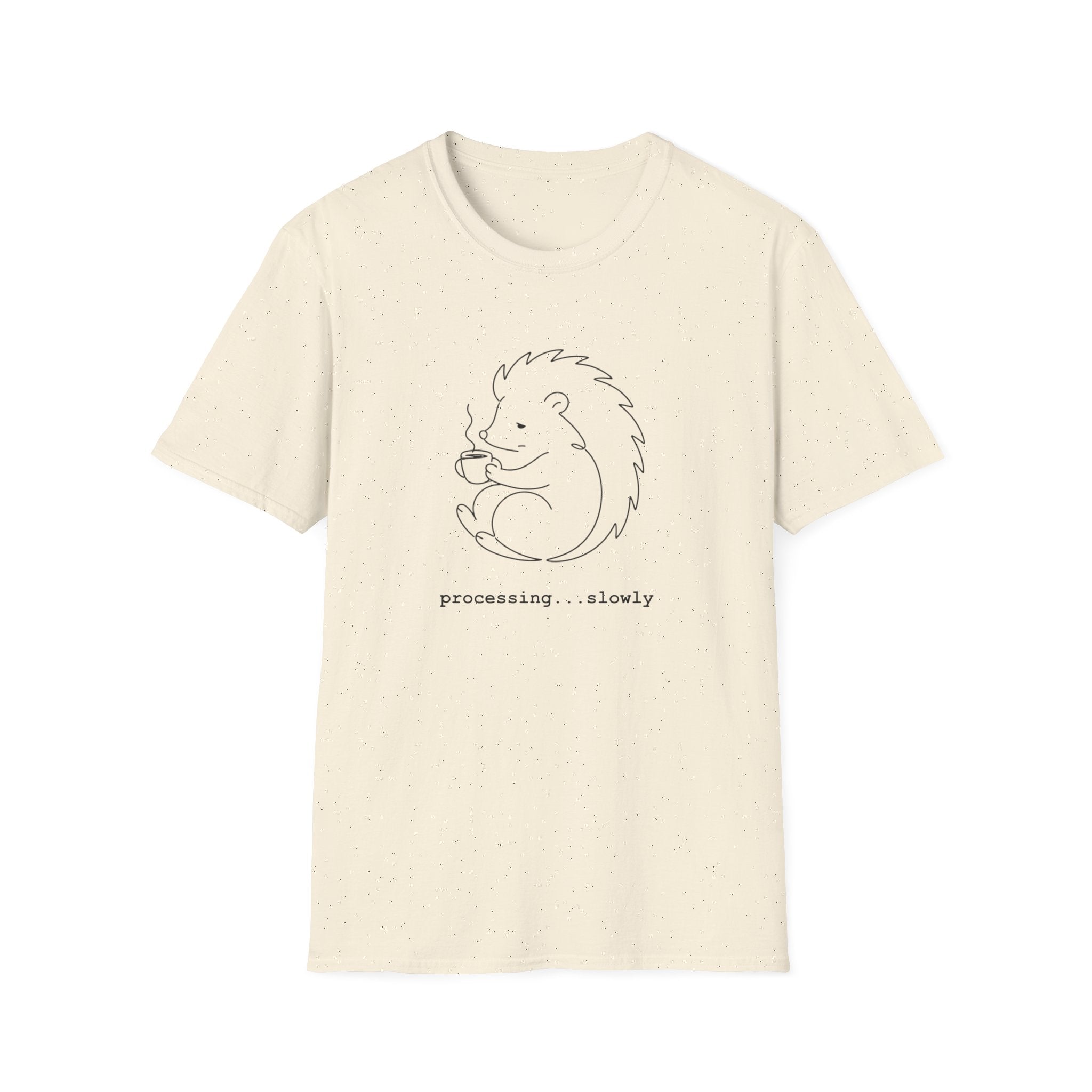 Hedgehog "processing slowly" T-Shirt