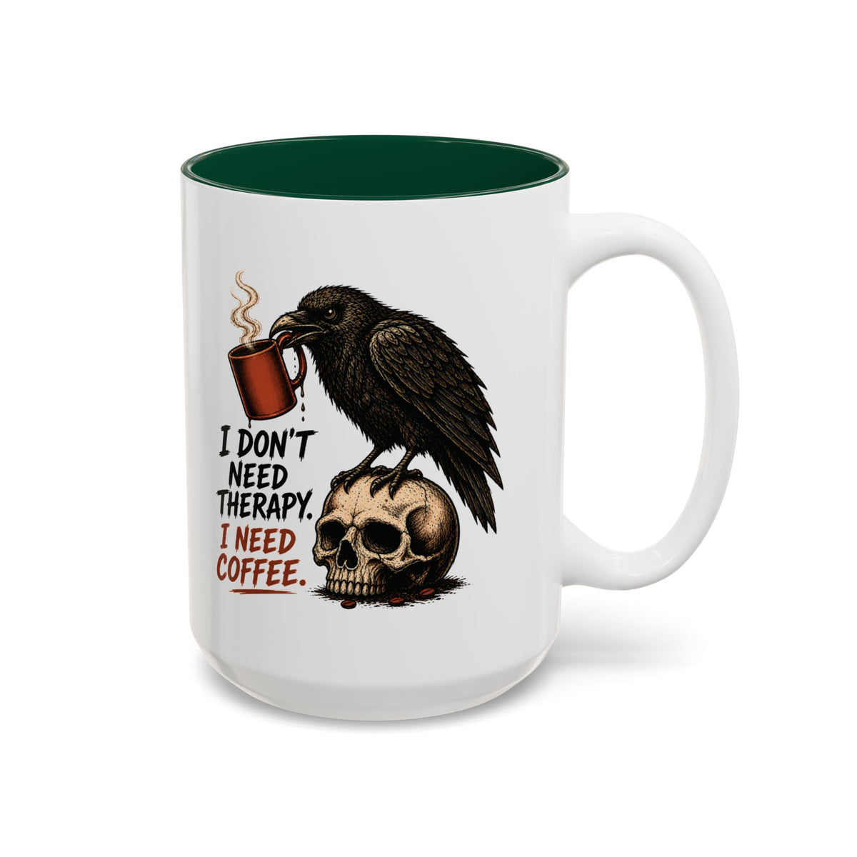 I Don't Need Therapy Raven Coffee Mug, 15 oz, white with green interior. Raven perched on a skull holding a dripping coffee mug with “I Don't Need Therapy” text