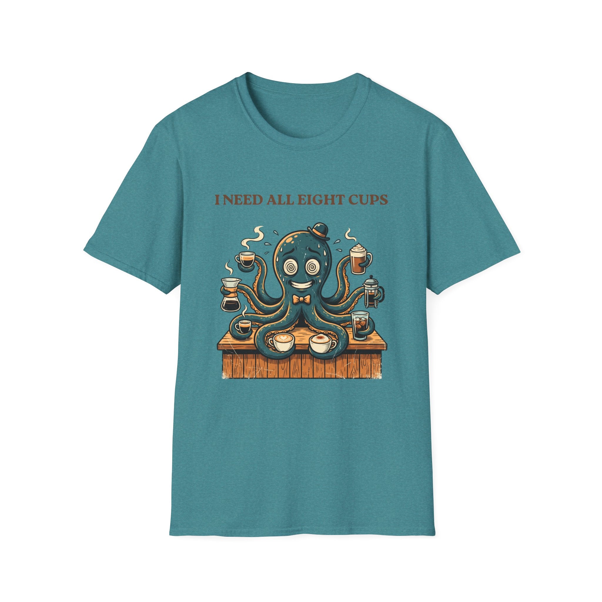 I Need All Eight Cups T-shirt