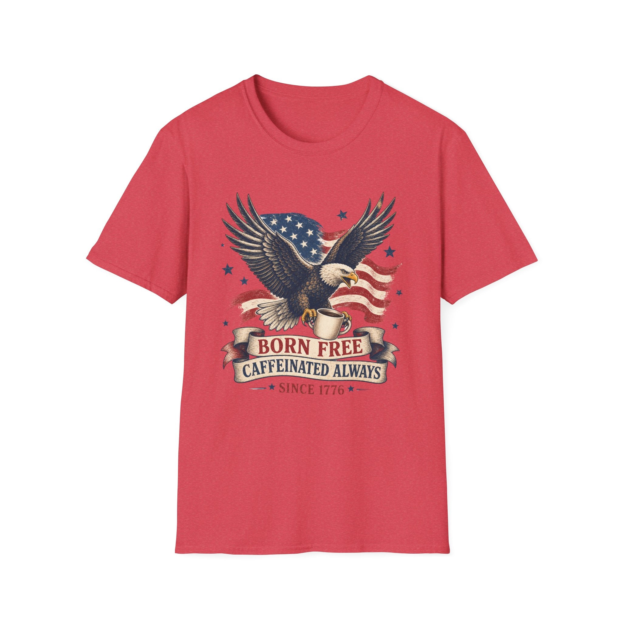Born Free, Caffeinated Always Patriotic T‑Shirt