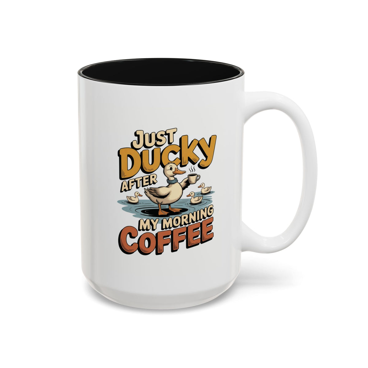 Just Ducky After My Morning Coffee Mug, another view. Cheerful duck raising a coffee cup in a pond with ducklings and “Just Ducky After My Morning Coffee” text