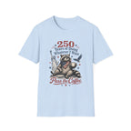 250 Years of Doing Whatever I Want T-shirt