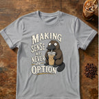 Platypus graphic for Making Sense Was Never an Option Platypus on Sport-Grey T-shirt