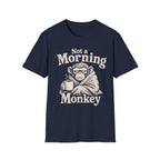 Not a Morning Monkey T-Shirt