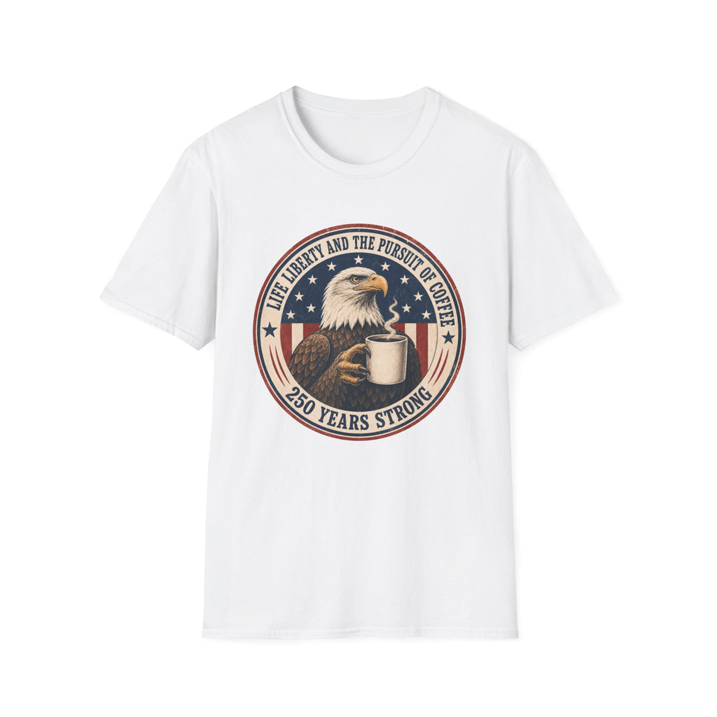 Life, Liberty and the Pursuit of Coffee T-Shirt