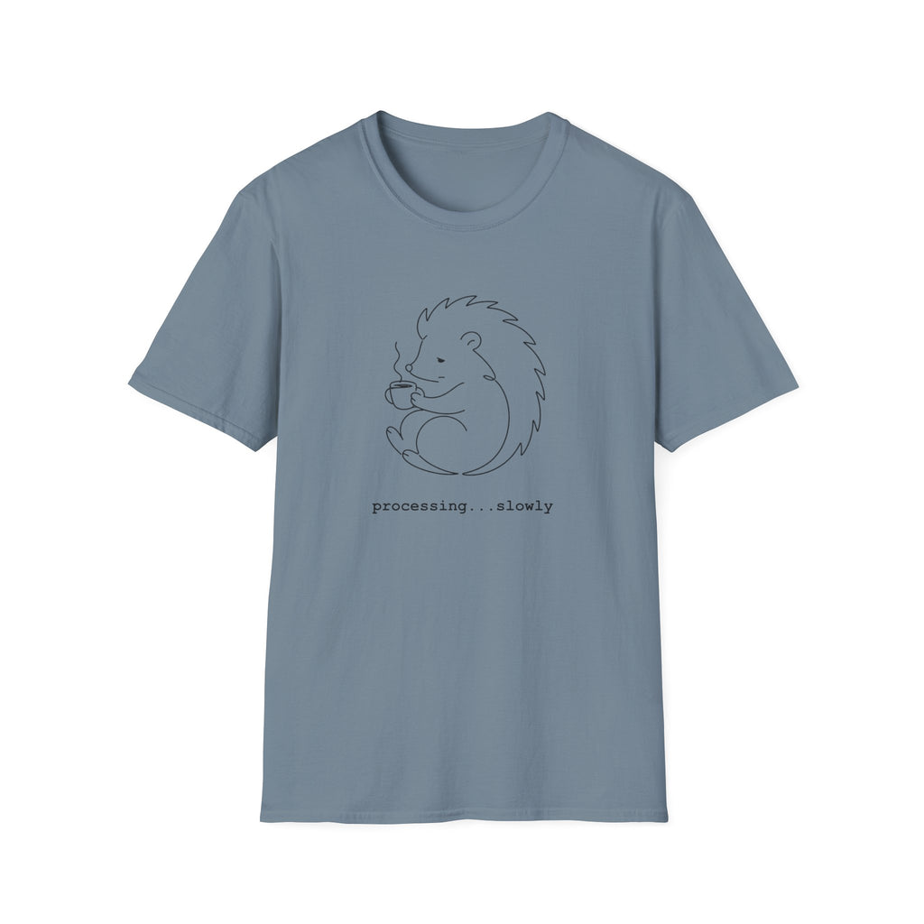 Hedgehog "processing slowly" T-Shirt