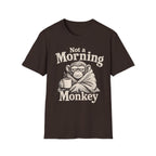 Not a Morning Monkey T-Shirt