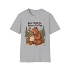 Bear With Me Before Coffee T-Shirt