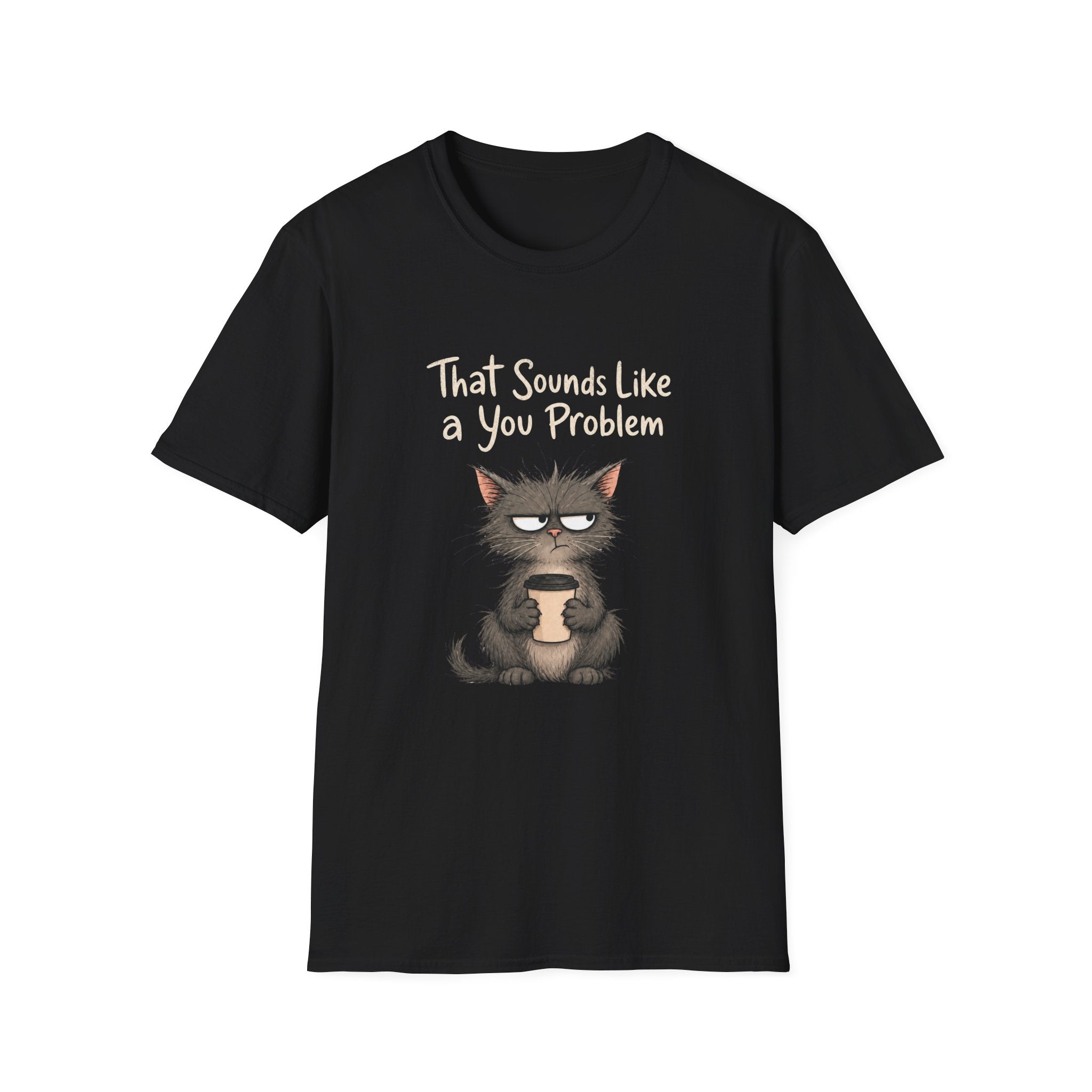 Cat "You Problem" T-Shirt