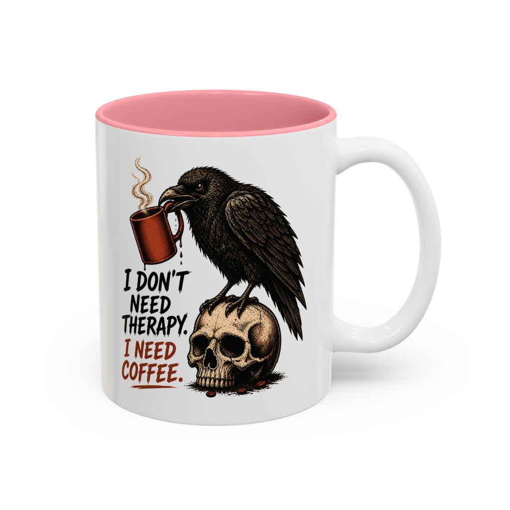 I Don't Need Therapy Raven Coffee Mug, another view. Raven perched on a skull holding a dripping coffee mug with “I Don't Need Therapy” text