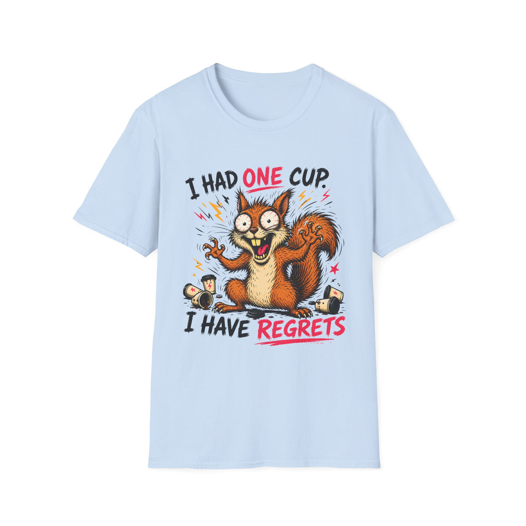 Squirrel I Had One Cup T-Shirt