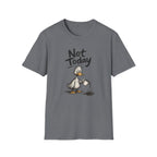 Not Today Duck T-Shirt