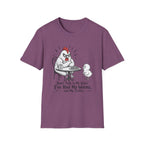 Don’t Talk to Me Chicken T-Shirt