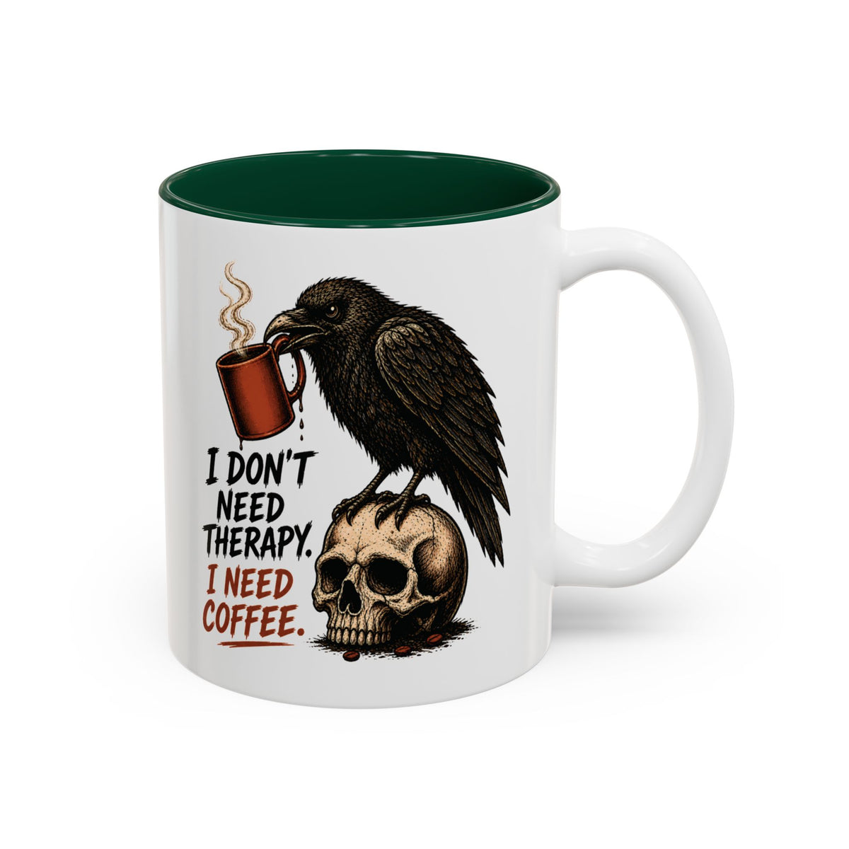 I Don't Need Therapy Raven Coffee Mug, another view. Raven perched on a skull holding a dripping coffee mug with “I Don't Need Therapy” text