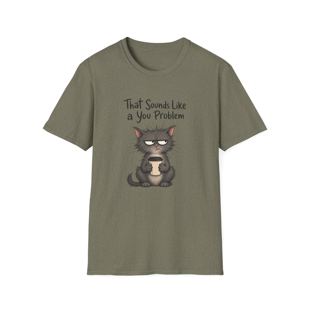 Cat "You Problem" T-Shirt