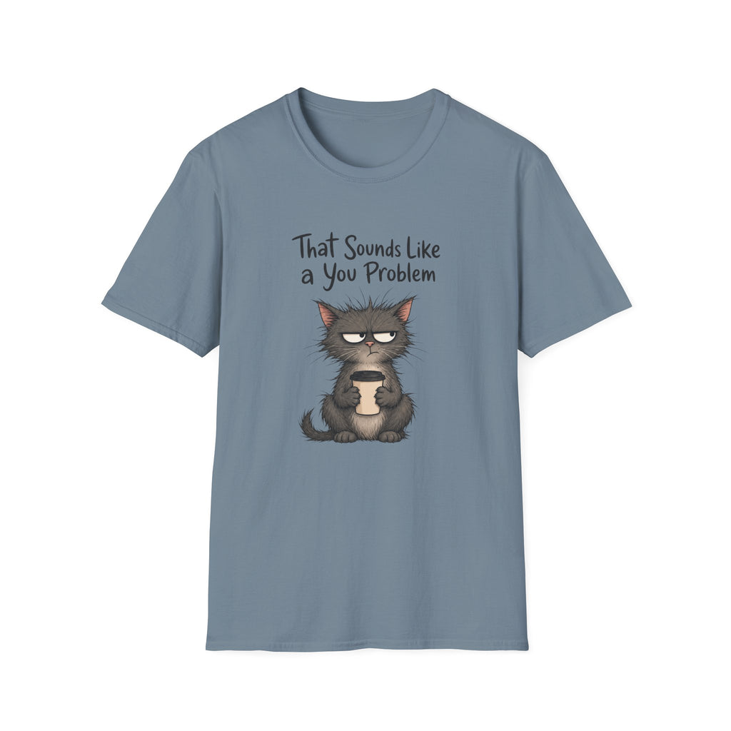 Cat "You Problem" T-Shirt