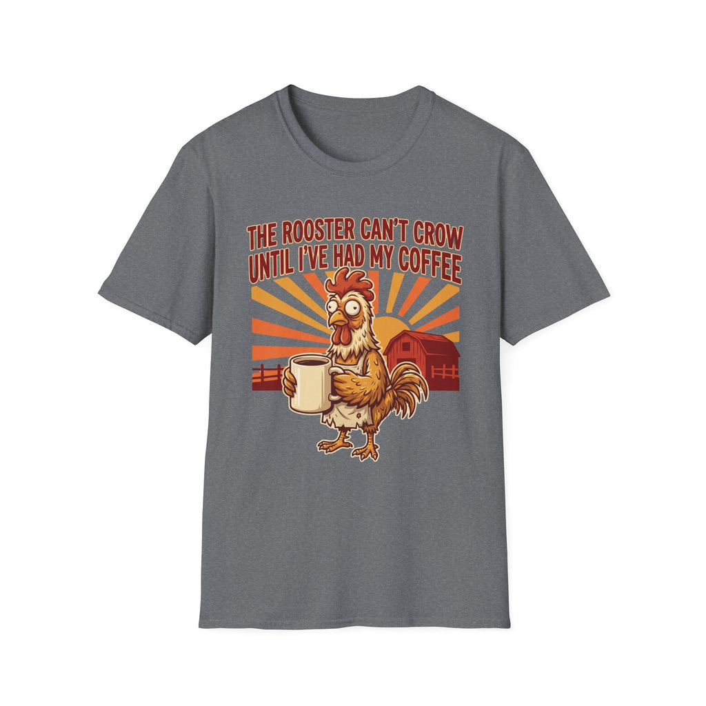 Rooster Can’t Crow T-Shirt