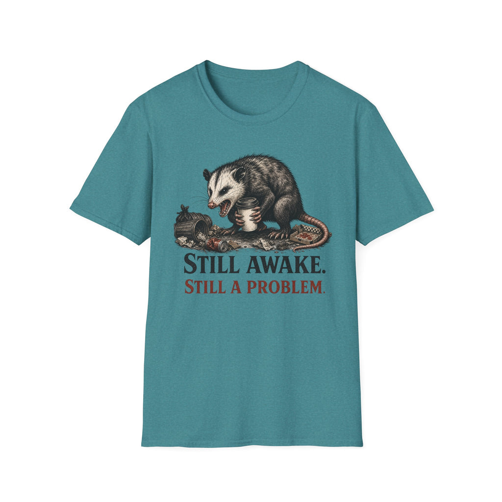 "Still Awake. Still A Problem."T-Shirt
