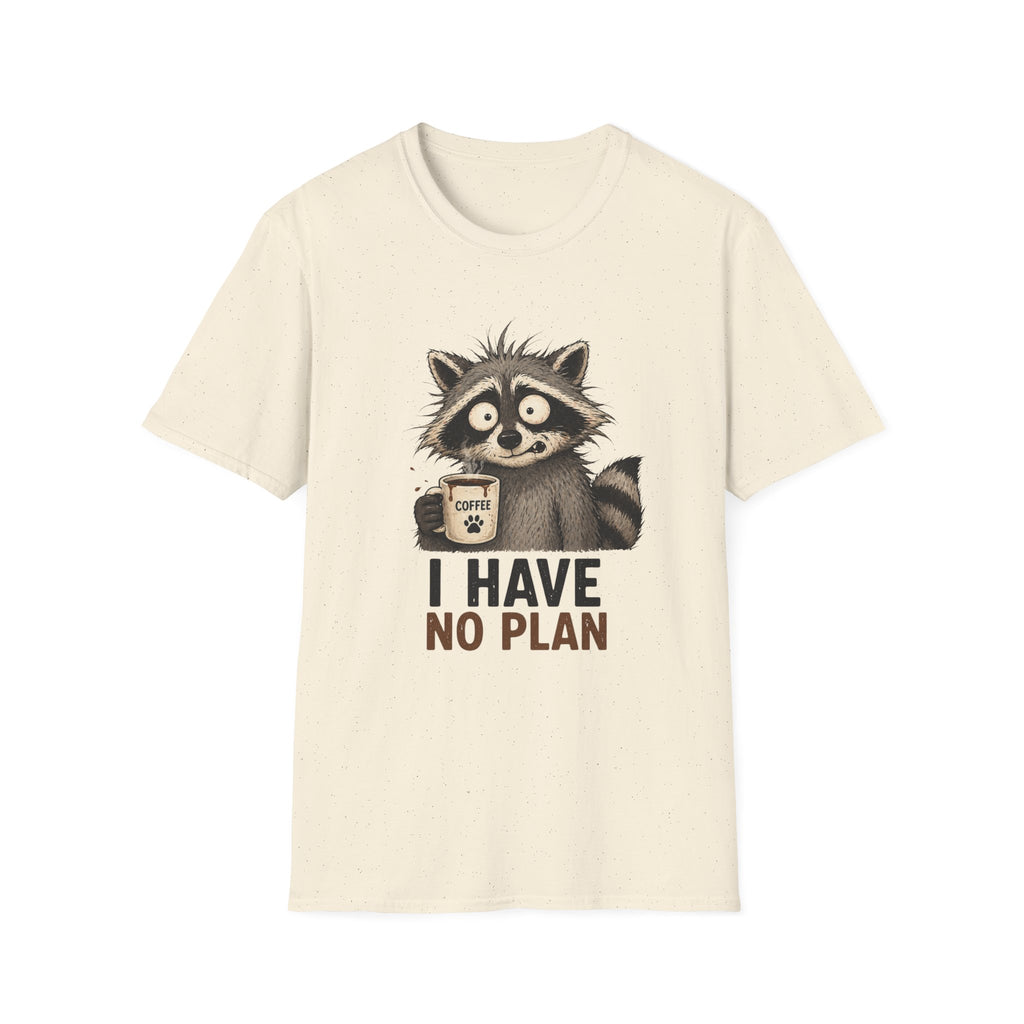 I Have No Plan T-Shirt