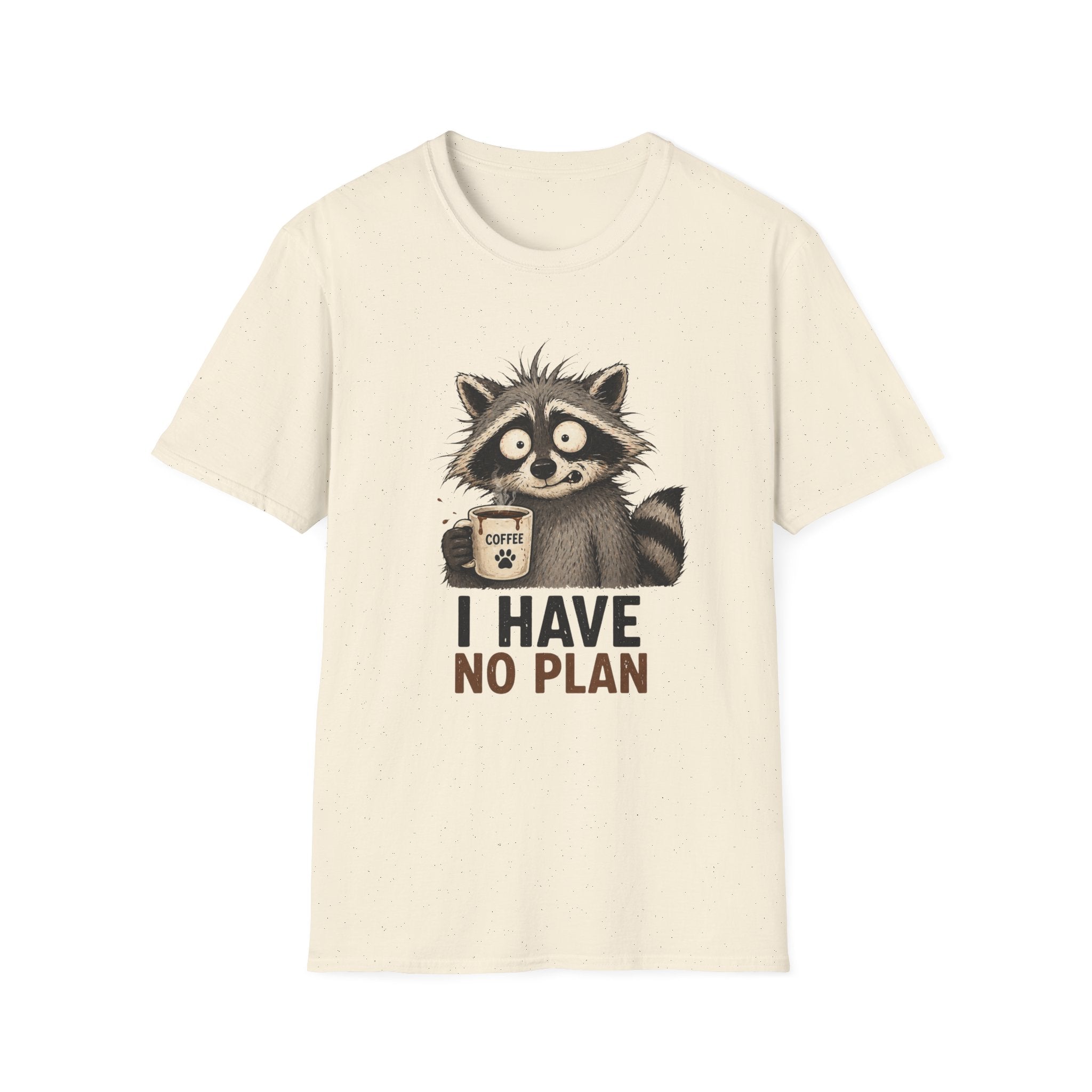 I Have No Plan T-Shirt