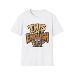 This Isn't Enough T-Shirt