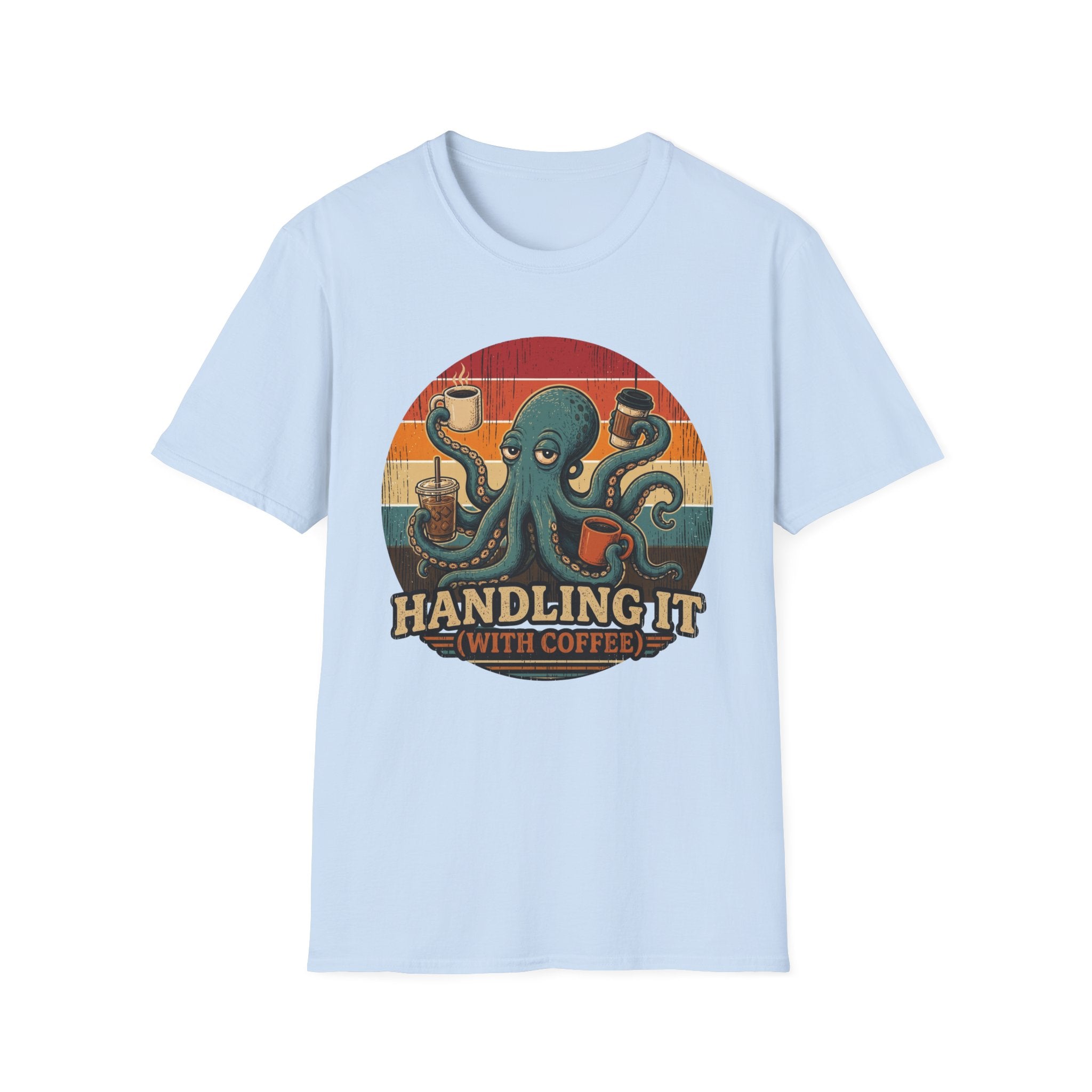 Handling It With Coffee T-Shirt