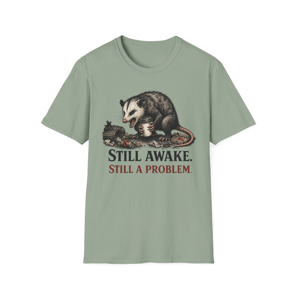 "Still Awake. Still A Problem."T-Shirt