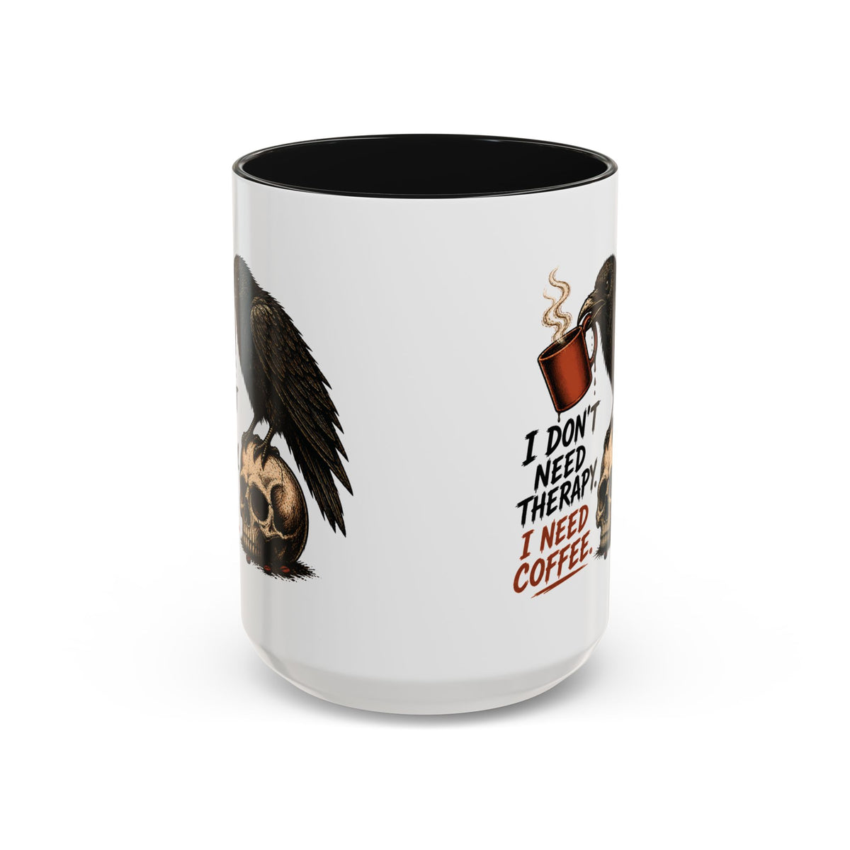 I Don't Need Therapy Raven Coffee Mug, another view. Raven perched on a skull holding a dripping coffee mug with “I Don't Need Therapy” text