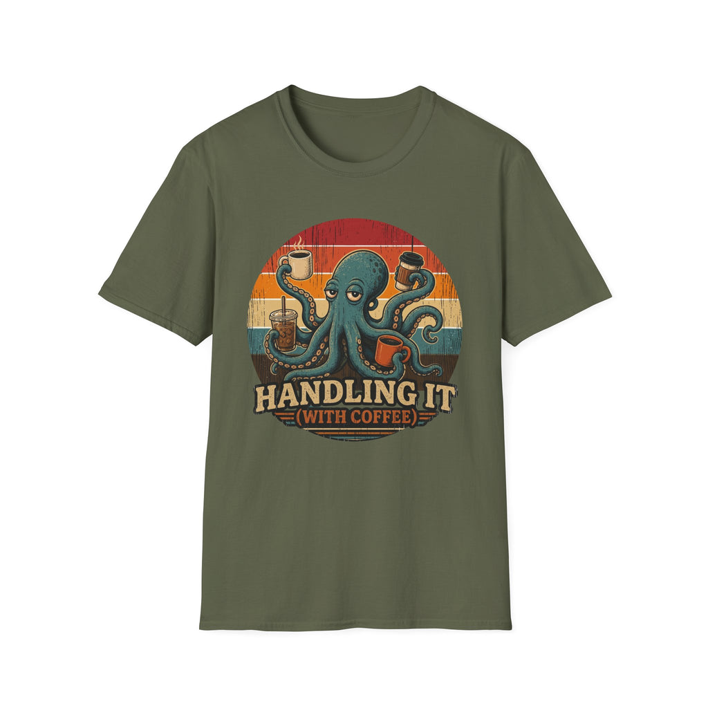 Handling It With Coffee T-Shirt