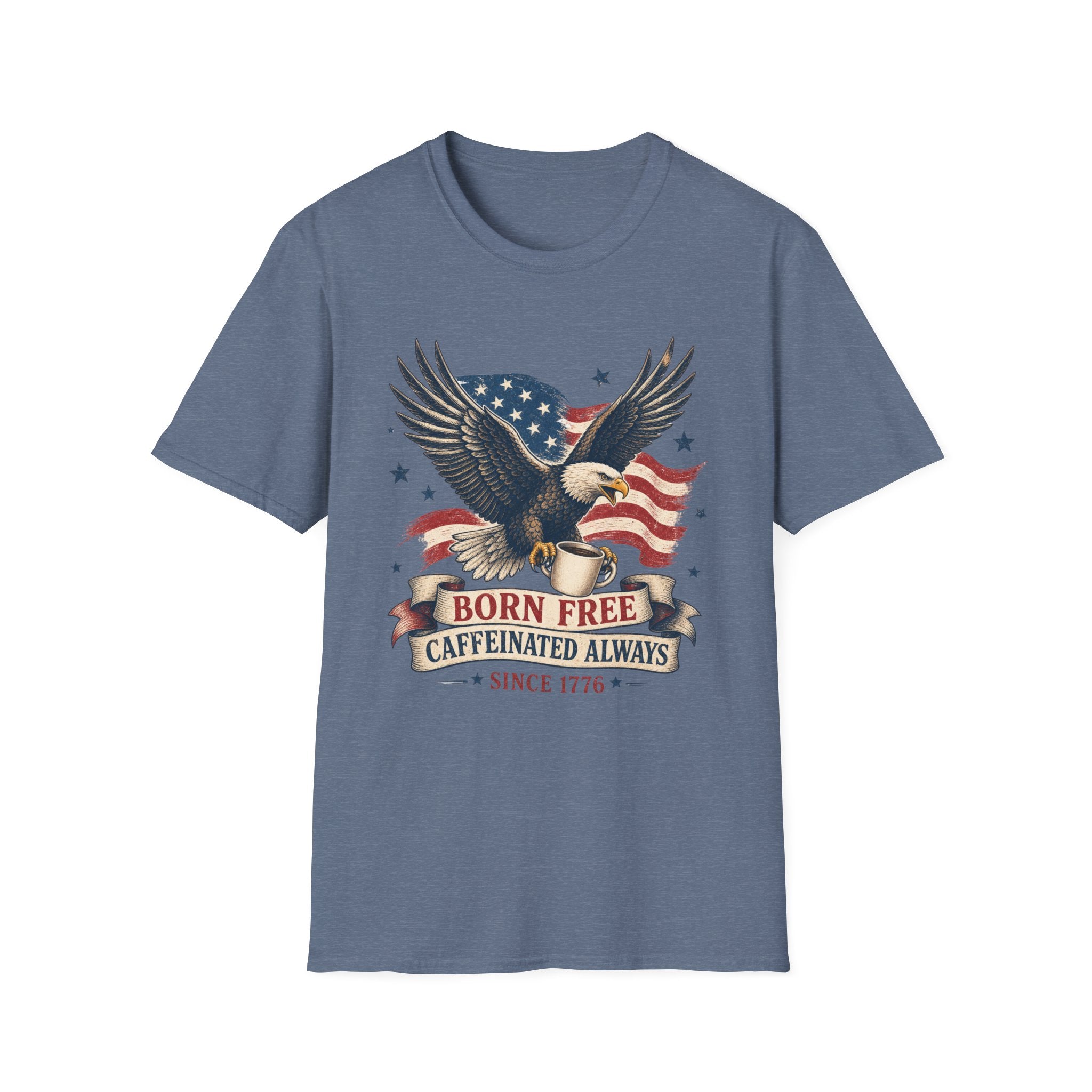 Born Free, Caffeinated Always Patriotic T‑Shirt