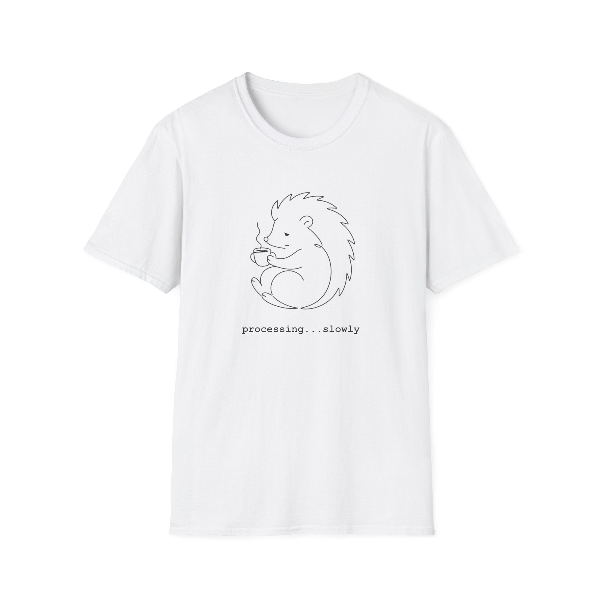 Hedgehog "processing slowly" T-Shirt