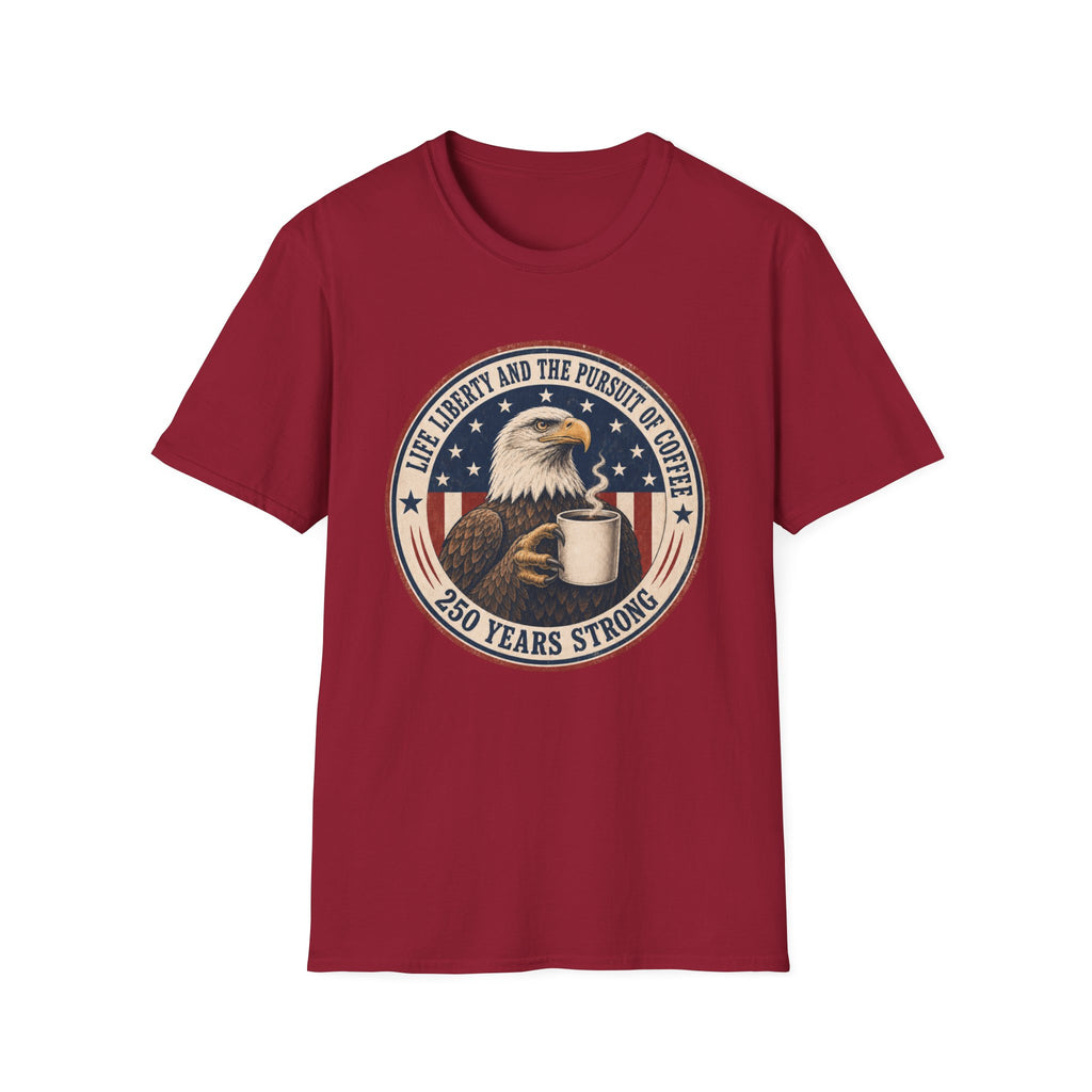 Life, Liberty and the Pursuit of Coffee T-Shirt