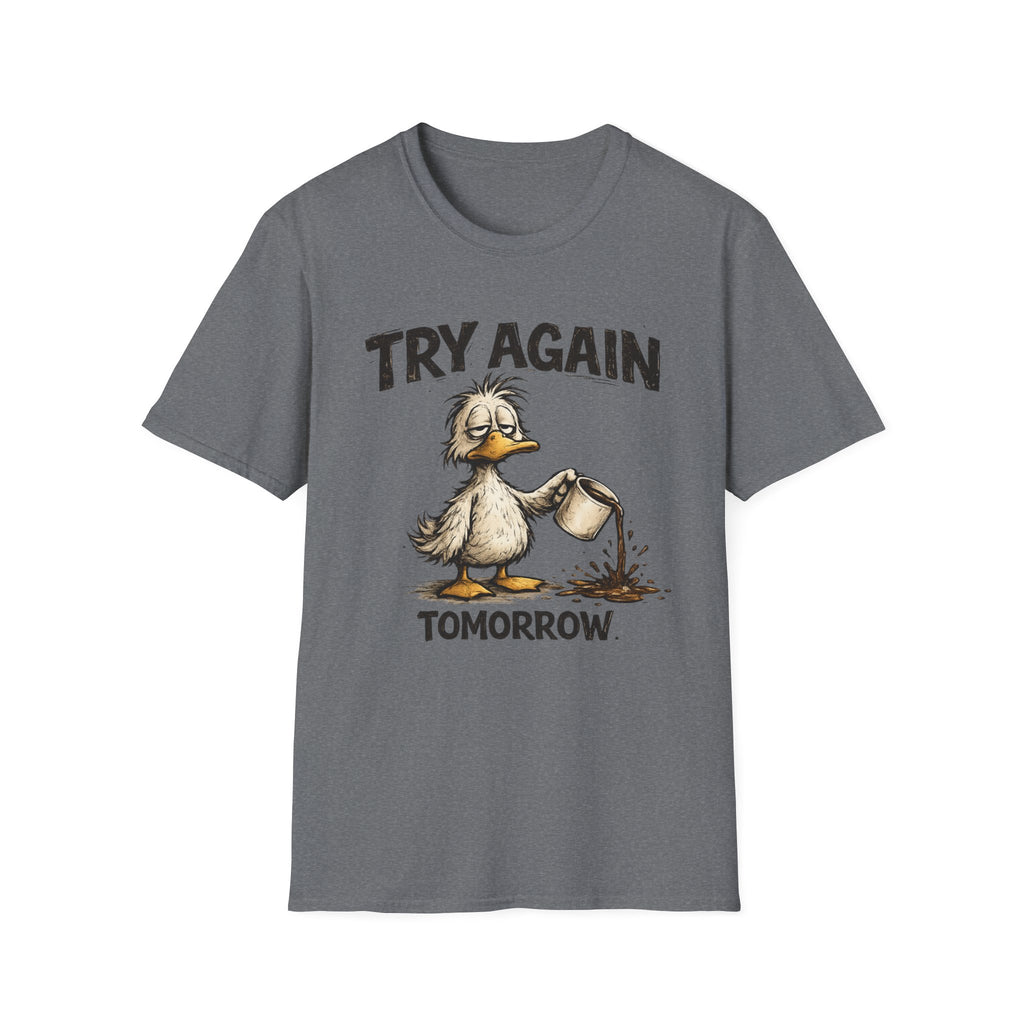 Try Again Tomorrow T-Shirt