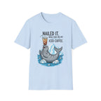 Nailed It Seal Iced Coffee T-Shirt