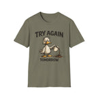 Try Again Tomorrow T-Shirt