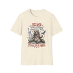 250 Years of Doing Whatever I Want T-shirt